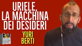 URIELE, LA MACCHINA DEI DESIDERI - YURI BERTI con PAOLO FRANCESCHETTI