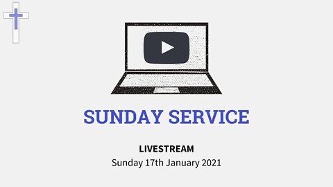 LIVESTREAM Sunday Service 17/01/21