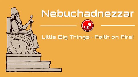 NEBUCHADNEZZAR - Ruler of the World Humbled by God - Daily Devotional