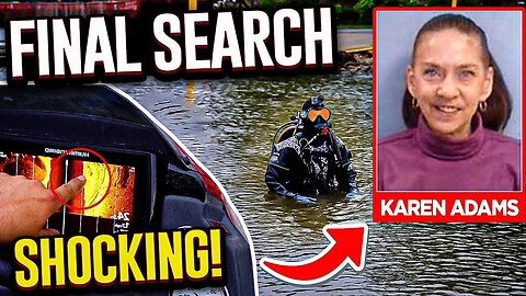 Final Search For Karen Adams FBI Case | Divers FOUND Target In Dangerous River