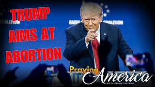 Praying for America | President Trump: Democrats Are Monsters On Abortion 6/26/23
