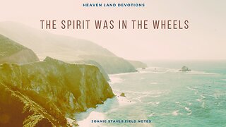 Heaven Land Devotions - The Spirit Was In The Wheels