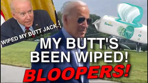 Biden "My Butt's Been Wiped" (BLOOPERS)
