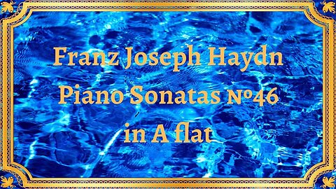 Franz Joseph Haydn Piano Sonatas №46 in A flat
