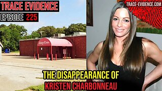 225 - The Disappearance of Kristen Charbonneau