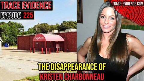 225 - The Disappearance of Kristen Charbonneau