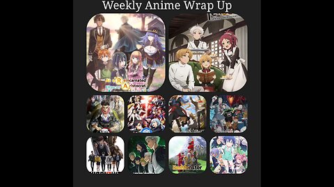 Weekly Anime Wrap Up Episode 1