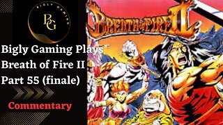 Final Bosses, Ending, and Review - Breath of Fire II Part 55