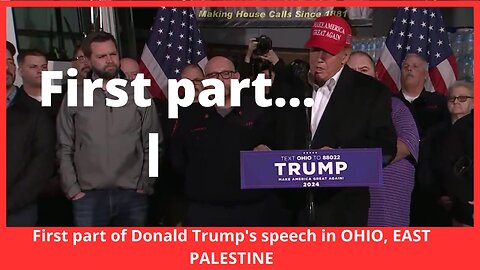 First part of Donald Trump's speech in OHIO, EAST PALESTINE