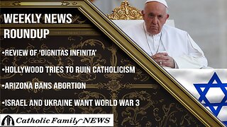 Weekly News Roundup April 11, 2024 | Dignitas Infinita,Hollywood’s Satanic Movies, Abortion ban