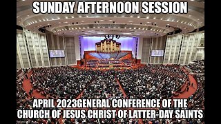 Sunday Afternoon Session | General Conference of The Church of Jesus Christ of Latter-day Saints
