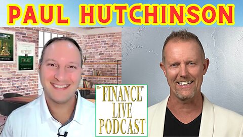 Dr. Finance Live Podcast Episode 93 - Paul Hutchinson Interview - Entrepreneur - Philanthropist