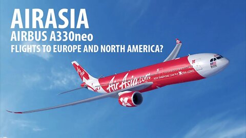 AirAsia's Long Haul Ambitions