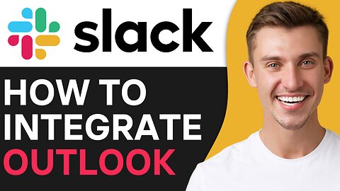 HOW TO INTEGRATE OUTLOOK WITH SLACK