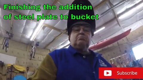 Quarter inch steel plate to strengthen loader bucket -- part 2