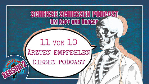 Scheisse Schiessen Podcast #73 - 11 von 10 Ärzten empfehlen diesen Podcast