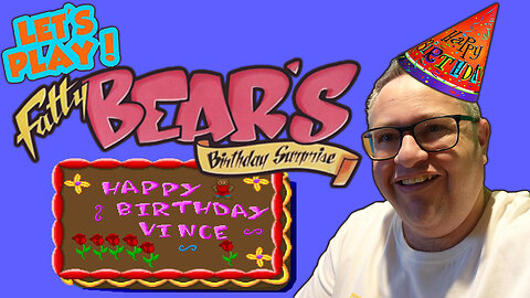 LET'S PLAY FATTY BEAR'S BIRTHDAY SURPRISE FOR MY BIRTHDAY