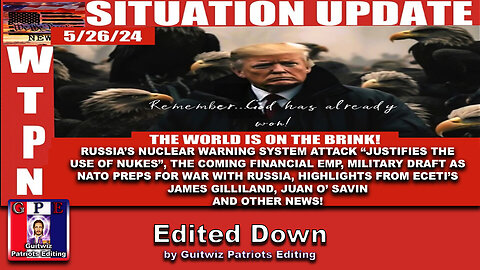 WTPN SITUATION UPDATE 5/26/24 - Edited Down