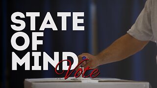 A State of Mind Vote | Current Events, From a Biblical View