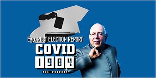 POST ELECTION REPORT. COVID1984 PODCAST - EP 30. 11/11/22