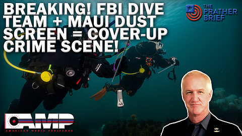 BREAKING! FBI DIVE TEAM + MAUI DUST SCREEN = COVER-UP CRIME SCENE! | The Prather Brief Ep. 91