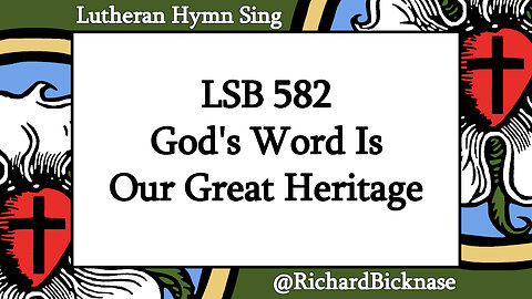 Score Video: LSB 582 God's Word Is Our Great Heritage