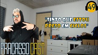 QUEBRAR O CICLO - FRACASSO CAST #49