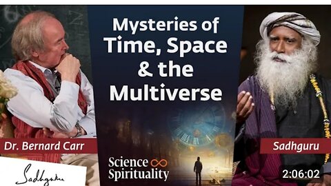 Cosmologist Bernard Carr Explores the Mysteries of the Universe with Sadhguru