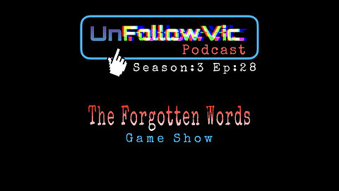 UnFollowVic S:3 Ep:28 - The Forgotten Words - GAME SHOW - Christmas Gift Ideas (Podcast)
