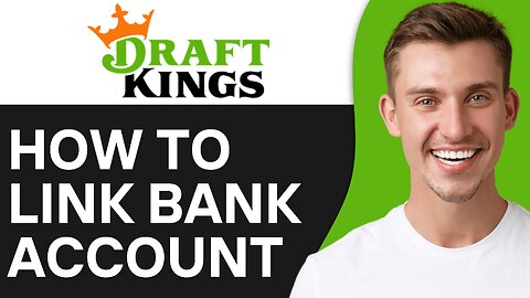 How To Link Your Bank Account To DraftKings