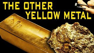 Gold And The OTHER Yellow Metal