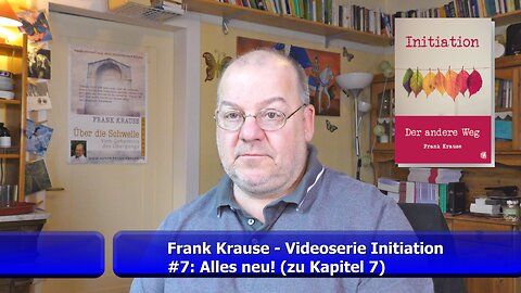 #7: Alles neu! - Videoserie zum Buch Initiation (Mai 2021)