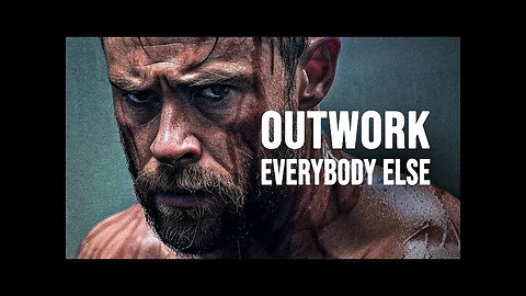 OUTWORK EVERYBODY ELSE - Motivational Speech