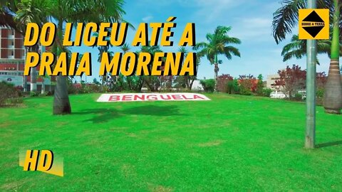 ANDEI DO LICEU DE BENGUELA ATÉ A PRAIA MORENA E FILMEI TUDO!