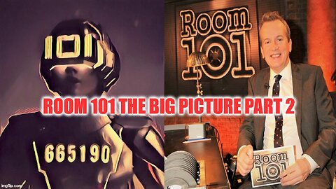 ROOM 101 THE BIG PICTURE PART 2