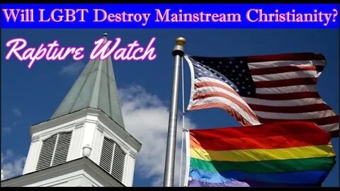 Will LGBTQ Issues Destroy Mainstream Christianity? "Men Will Not Endure Sound Doctrine"
