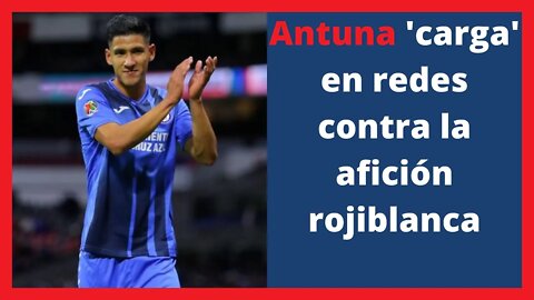 Antuna 'carga' en redes contra la afición rojiblanca - Chivas Hoy - Liga MX