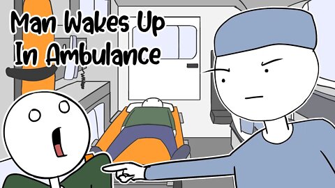 Man Wakes Up In Ambulance