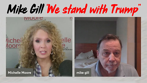 3/24/24 - Mike Gill HUGE - We Stand With Trump..