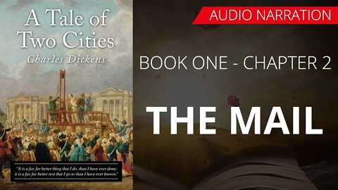 THE MAIL - A TALE OF TWO CITIES (BOOK - 1) By CHARLES DICKENS | Chapter 2 - Audio Narration