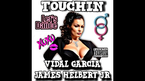 Touchin Featuring Vidal Garcia (Produced By Legion Beats)