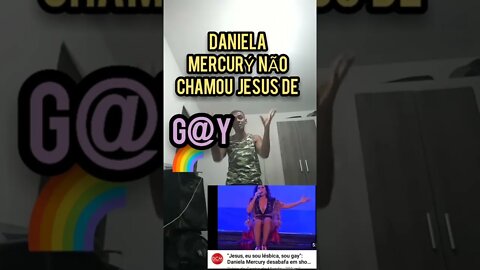 Daniela Mercurý NÃO CHAMOU JESUS DE G@Y🌈Acordem IDIOTAS ÚTEIS de Políticos da ESQUERDA e DIREITA