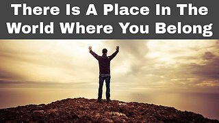 There Is A Place In The World Where You Belong | Episode 269