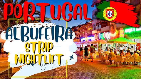 Albufeira Portugal Best Night Life in The Old Town And The Strip