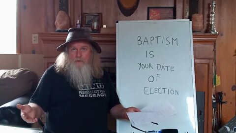 BAPTISM IS YOUR DATE OF ELECTION