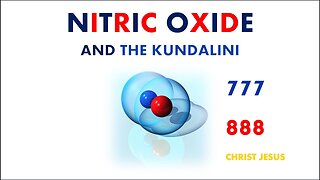 NITRIC OXIDE and The Kundalini — Christ Jesus 777 888