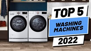 Top 5 BEST Washing Machines of [2022]