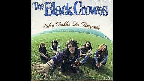 The Black Crowes - She Talks To Angels