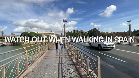 Watch Out When Walking in Spain