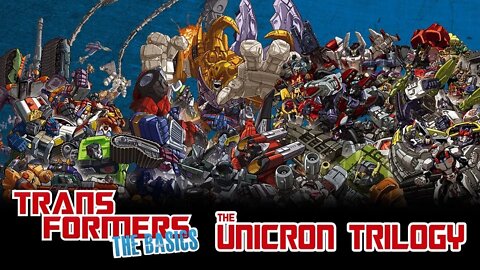 Transformers The Basics: Ep 41 - TRILOGIA UNICRON